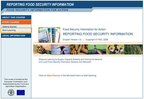 Starting the Course Learning more About this Course This course is part of the Food Security Information for Action E-learning series.