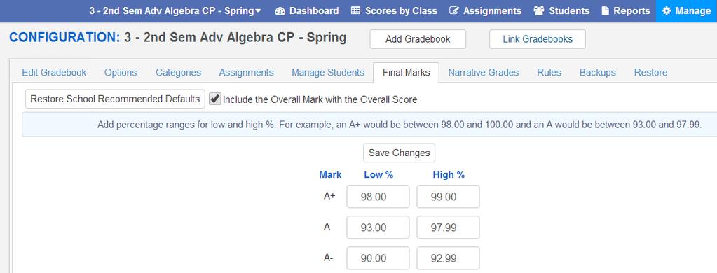 FINAL MARKS The Final Marks option will display the Alpha Marks. The teacher can assign Low and High percentages to the marks.