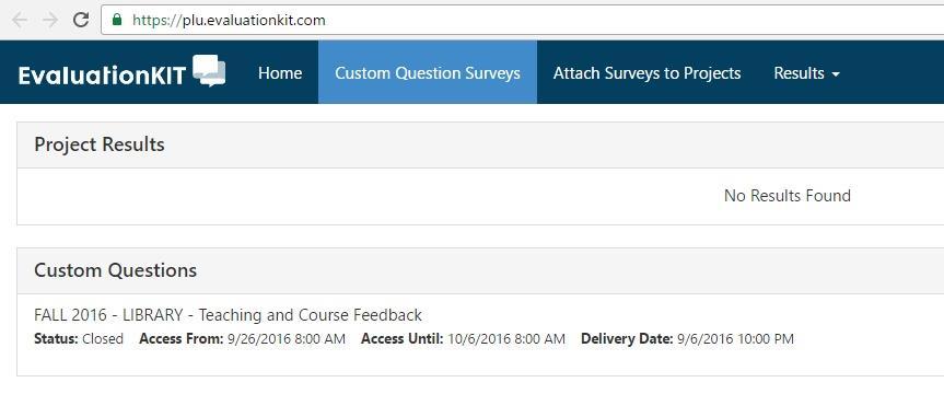 Step 1: Creating a Custom Question Survey Login to EvaluationKIT through the link in your communication email or through the link on the Provost Office Course Evaluations Faculty - webpage (for