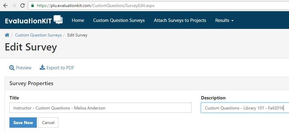 Step 3: Creating Custom Question Survey continued. From the Edit Survey page: Give your custom question survey a Title (must be at least five characters long) and Description.