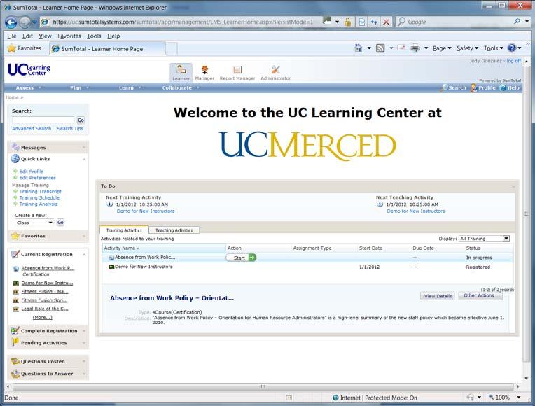 ABOUT THE UC LEARNING CENTER HOMEPAGE After accessing the UC Learning Center, users are taken to the UC Learning Center Homepage.