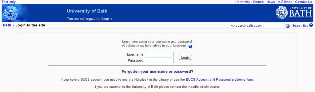 http://moodle.bath.ac.uk/moodle5. This will take you to the login page (Figure 1). You should be able to log in using your BUCS username and password.