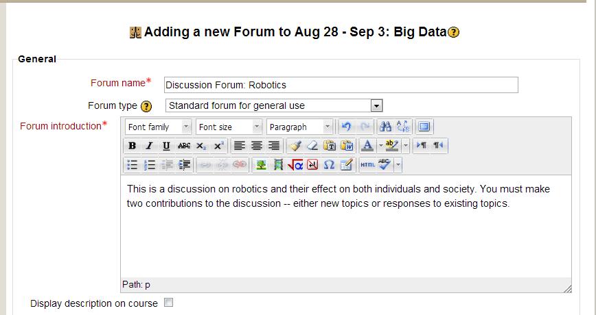 Adding topics to be discussed in this forum A. Creating a Forum First the forum. Click on Add an activity or resource and add a Forum.