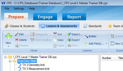 Using Add File To import ExamView Tests or Power Point Presentations into Regular CPS Software a. Select Prepare > Lessons & Assessments. b. Select the Folder where you want to store the file. c.