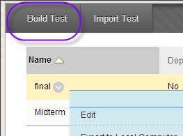 Click "Tests, Surveys, and Pools". 5. Click "Tests". 6. Click "Build Test".