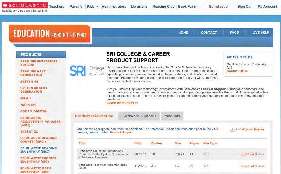 Technical Support For questions or other support needs, visit the Scholastic Education Product Support website at http://www.scholastic.com/sri/productsupport.