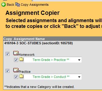 Same year and term. Copy Assignments 1. Select Copy Assignments from the Assignments module. 2. From Select Source Section, select the section from which you wish to copy.