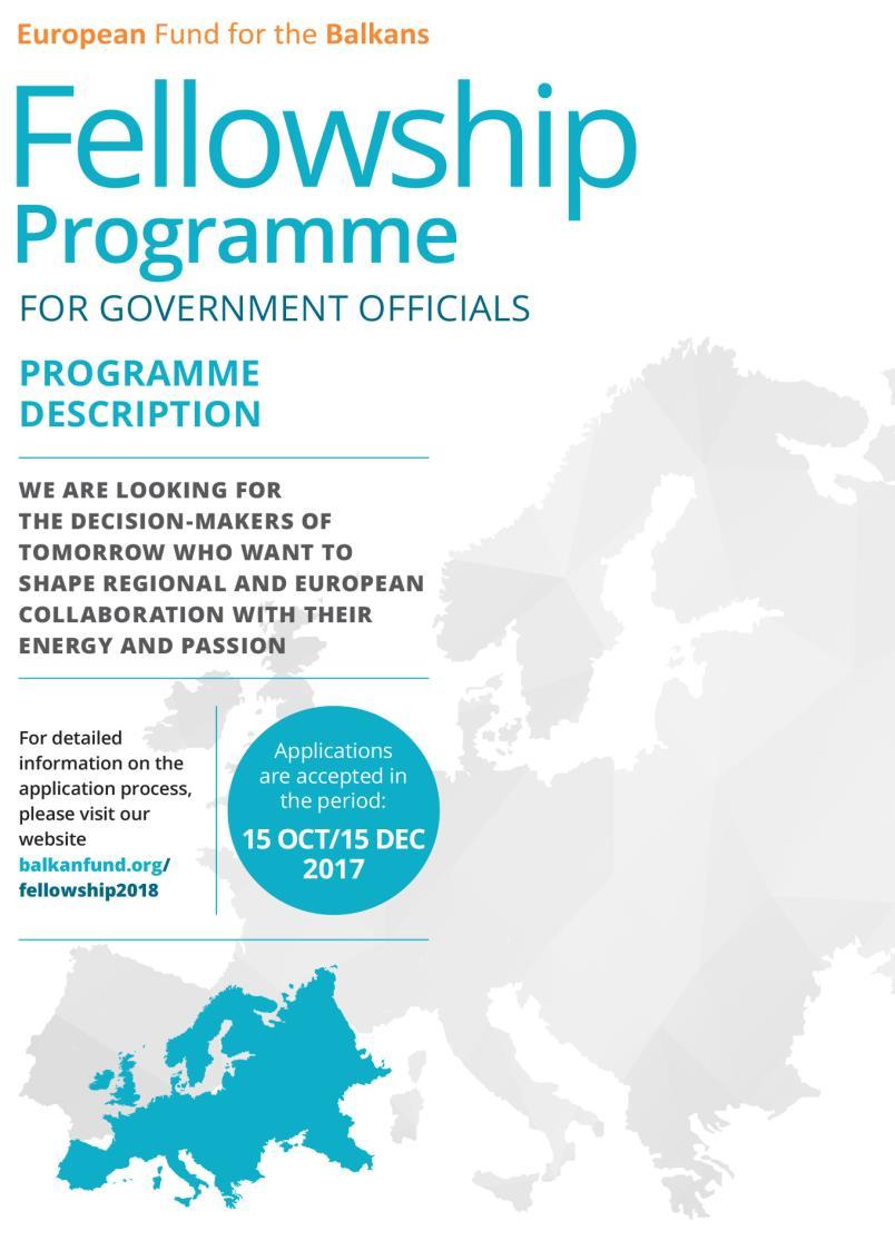 PROGRAMME DESCRIPTION Fellowship Programme for Government Officials We are looking for the decision-makers of tomorrow who want to shape regional and European collaboration using their energy and