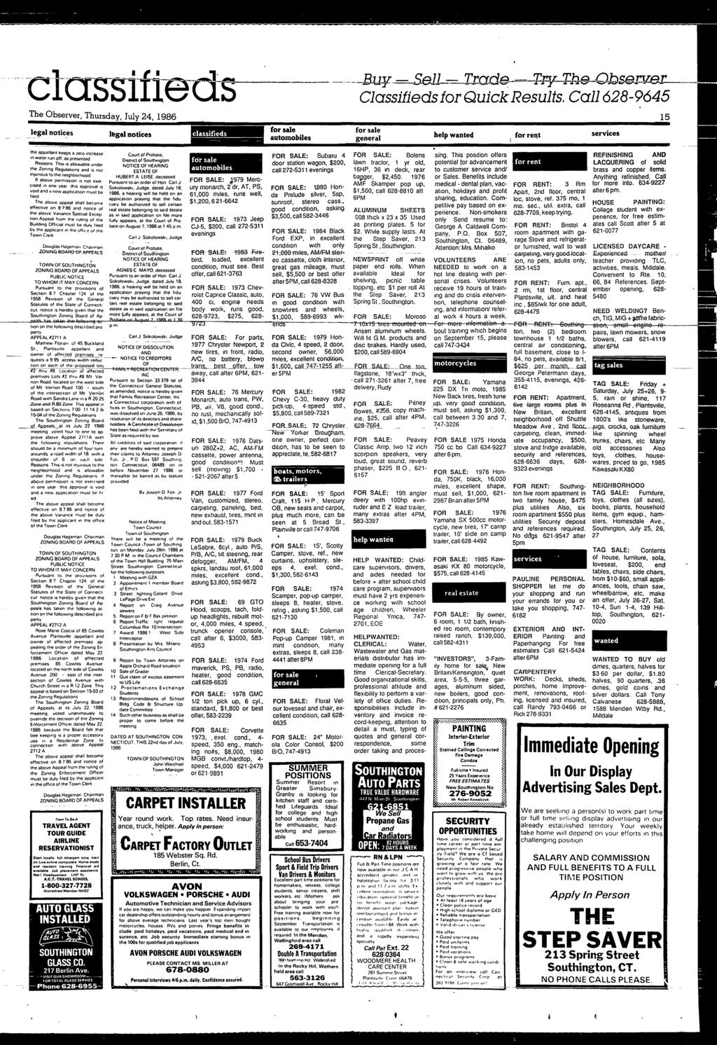 "1 m fm "n. ' The Observer, Thursday, July 24, 1986 Clc[ssi e :fi; for Qu ck 1 esults. Call 628-9645 15 legal notices l gal notices for sale for sale for rent services e tomobiles general help wanted.