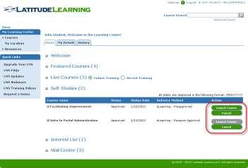 Launching a Course Users can launch their course(s) from the user s Home page. In the Self Studies section are listed all the Self- Study and elearning courses in which the user has enrolled.