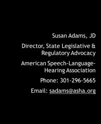 Contact Janet Deppe, MS CCC-SLP FNAP Director, State Advocacy American Speech-Language-