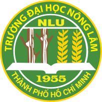 TRƢỜNG ĐẠI HỌC NÔNG LÂM THÀNH PHỐ HỒ CHÍ MINH Nong Lam University - Ho Chi Minh city Khu phố 6, Phường Linh Trung, quận Thủ Đức, Tp.