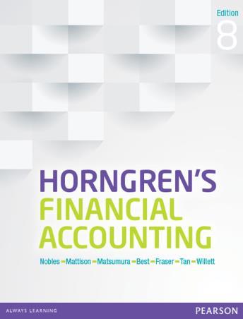 READING LISTS Prescribed Textbook: Nobles, Mattison, Matsumura, Best, Fraser, Tan, Willett. 2016. Horngren s Financial Accounting (8 th Edition).