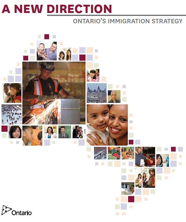Ontario s Immigration Strategy Vision: A new direction for immigration attracting highly skilled workers and their families, supporting diverse communities and growing a globally