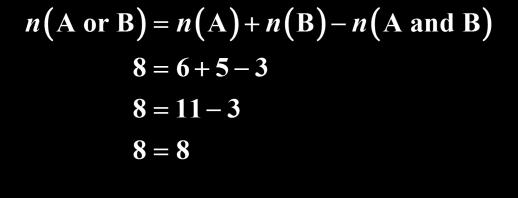 B 1, 5, 9,13,17 A 3, 5, 7, 9,11,13 (a) Union: A or B (b) Intersection: A and B 2.