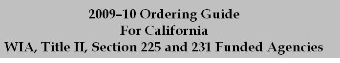 2009-10 Ordering Guide for WIA II Agencies WIA Title II agencies can order select CASAS materials free of charge using the