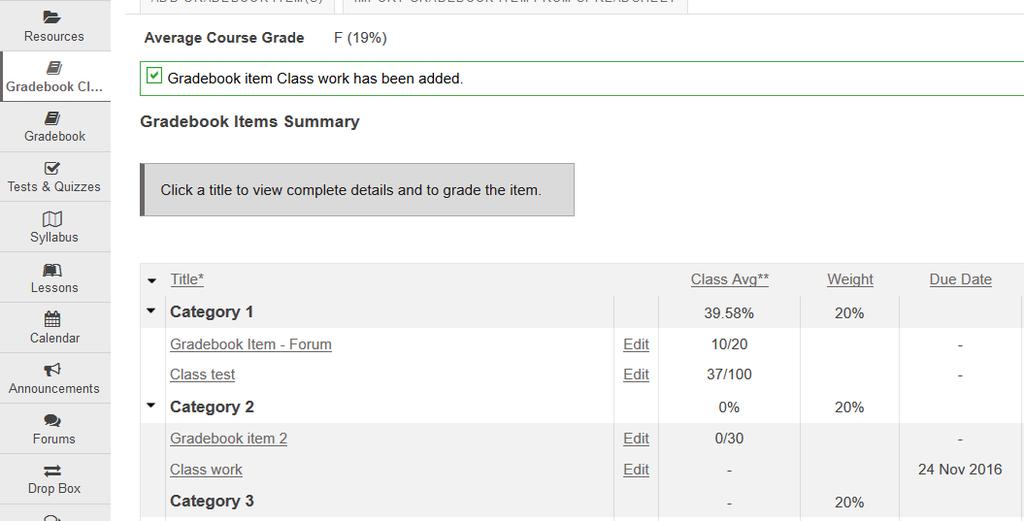 How to enter/edit grades Note: Grades that are being sent to the Gradebook from other tools, such as Assignments, Forums or Tests & Quizzes, are managed within their respective tools.