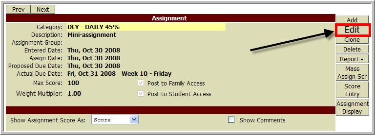 Editing Assignments 1. From the Main Screen click on the header of the assignment you want to edit. 2. A screen with the assignment information will appear; click Edit. 3.