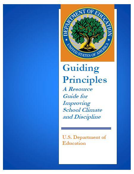 Principle 1: Climate and Prevention Schools that foster positive school climates can help to engage all student in learning by preventing problem behaviors and intervening effectively to support