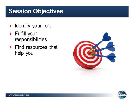 Responsibilities Vice President Education Resources 5. SHOW the Session Objectives slide.