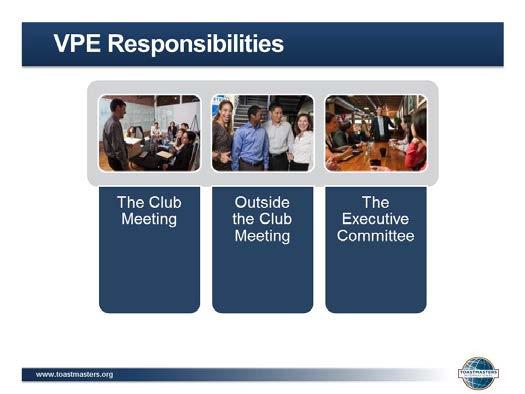 Vice President Education Responsibilities (30 minutes) 1. SHOW the Vice President Education Responsibilities slide. 2.