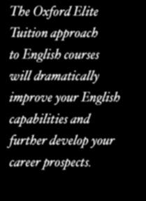 The Oxford Elite Tuition approach to English courses will dramatically improve your English capabilities and further develop your career prospects. Who studies with Oxford Elite Tuition?