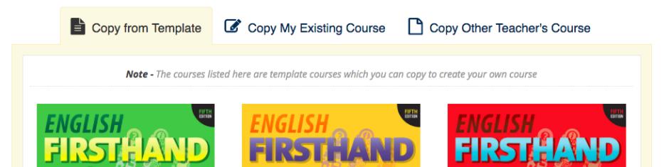 Copy from Template 1. While you re in the Copy from Template tab, click on any of the template courses available. 2. Enter in a course name as well as start and end date for the new course (optional).