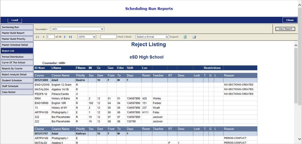 Reject List Report The Reject List report displays all students who were partially scheduled and provides details for each unfulfilled course request.