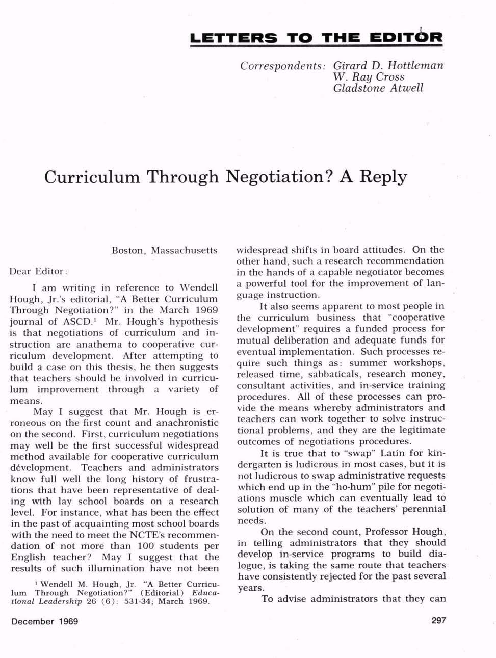 Curriculum Through Negotiation? A Reply Dear Editor: Boston, Massachusetts I am writing in reference to Wendell Hough, Jr.'s editorial, "A Better Curriculum Through Negotiation?