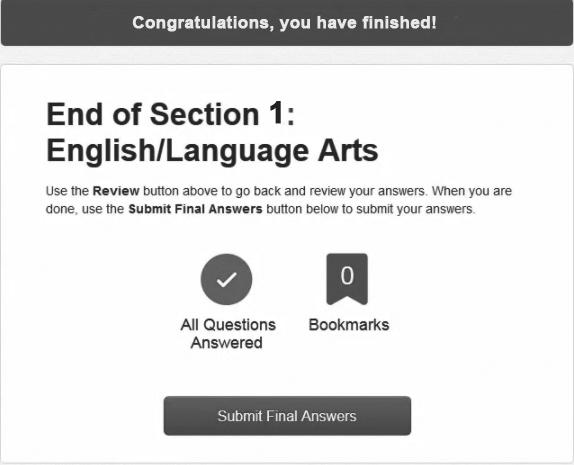 Grade 4 Online Practice Test: ELA Section 1 You are now at the end of the Section 1: English/Language Arts Practice Test. You should see the words, End of Section 1: English/Language Arts.