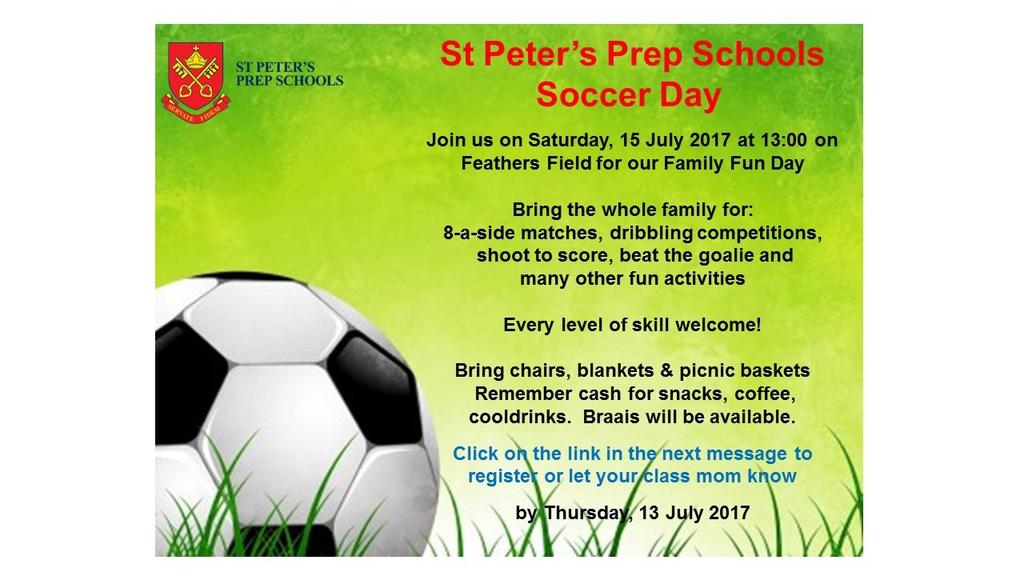 FAMILY SOCCER FUN DAY To register by 13 July, please click on this link https://goo.gl/forms/qx9eqfkwiam5jdq92 or let your class mom know.