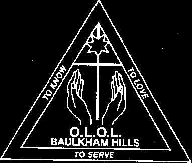 OLOL SCHOOL NEWSLETTER 5 Canyon Road Baulkham Hills South Telephone:9639 4172 Facsimile 9639 0819 www.ololbhills.parra.catholic.edu.