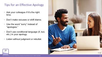 Activity 10 Rebuilding Trust Activity Time: 15 minutes Slide Time: 3 minutes PW Page: 21 Start/Stop Time: Slide: 43 Tips for an Effective Apology 1. Review the tips.