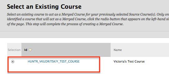 5. Select the target course: You will now see the Select an Existing Course page. Select the class into which you will merge the source courses (i.e., the target course).