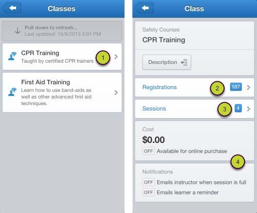Classes 1. Tap a class title to see the Class screen. 2. Tap Registrations to see the course registration screen, which lists currently enrolled learners.