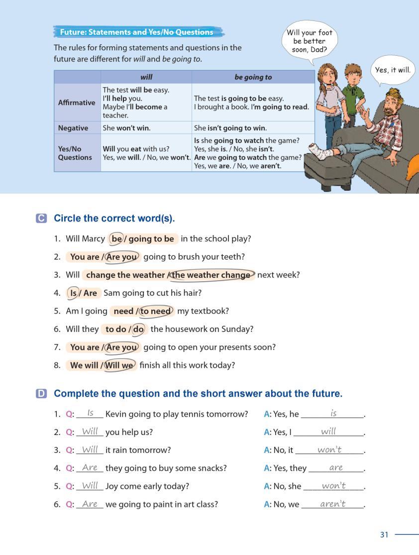 22 Grammar Galaxy Have students check the correct sentence. Grammar Point 2 Future: Statements and Yes/No Questions Have students look at the chart on page 31.