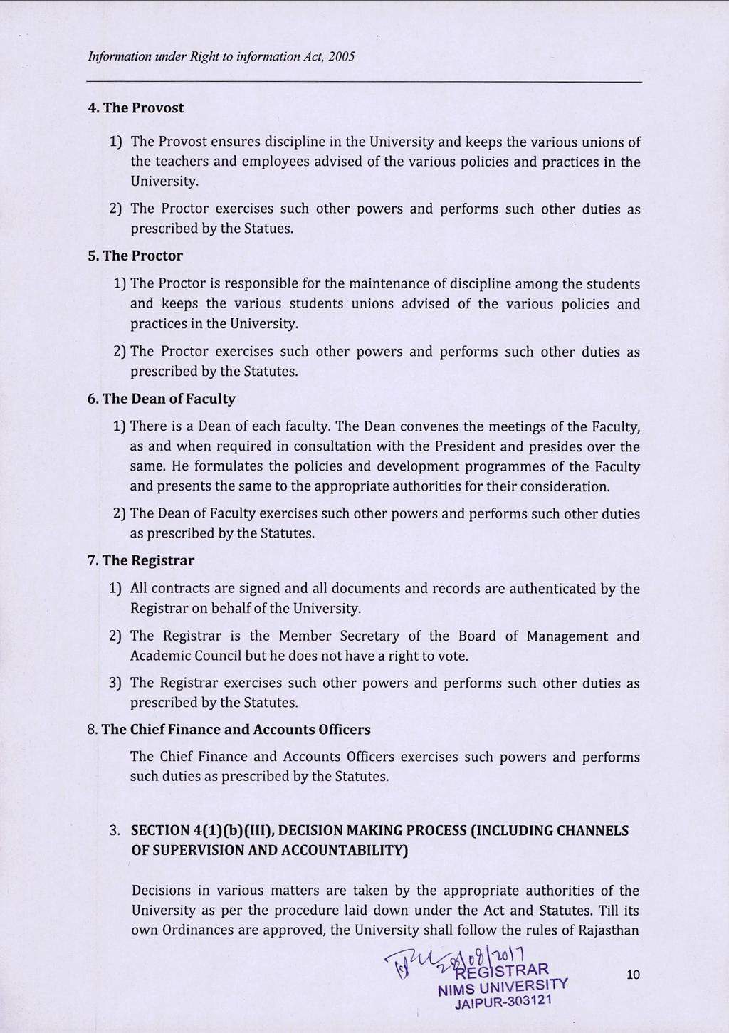 4. The Provost 1) The Provost ensures discipline in the University and keeps the various unions of the teachers and employees advised of the various policies and practices in the University.