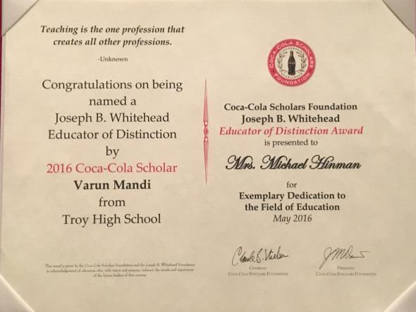Not coincidently, she was also selected as Troy s 2015-16 Educator of the Year by our PTSA. While I would have loved to present the Coca-Cola Scholars Foundation Educator of Distinction Award to Mrs.