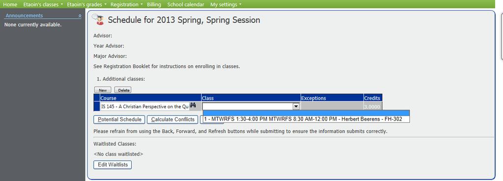 4 9. Enter a course ID (CM 354, for example, not CM 354-1), and click twice on the dropdown menu for Class. (Error message? Click on the binoculars and search see below.