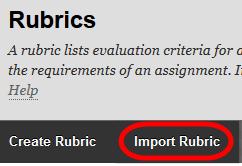 -OR- To import a rubric, click Import Rubric on the action bar and browse for the file. Click Submit to upload the file.