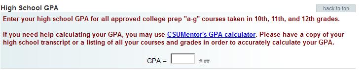 GPA Calculation Self Reported Links to CSUMentor GPA Calculator GPA: Includes A-G courses,