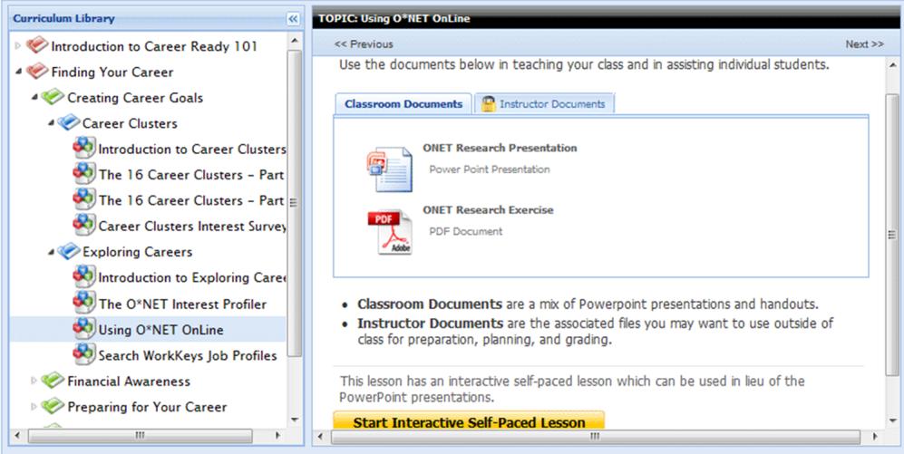 Click here to take the Internet-based lesson. To review the instructional resources for a lesson topic, click the topic title. In the example below, the topic Using O*NET OnLine is selected.