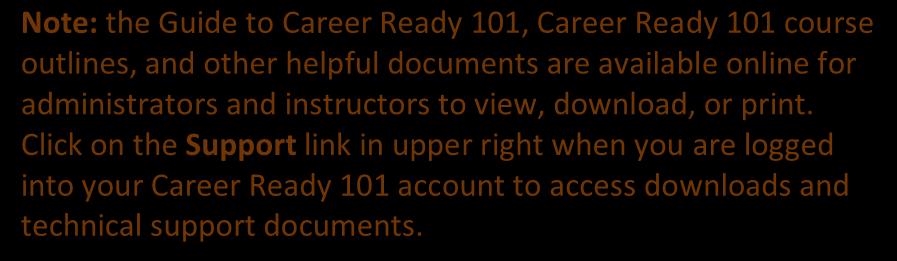 2. Log in to Career Ready 101 To log in to Career Ready 101, open Internet Explorer, Chrome, or another web browser. Type the login address in your browser bar: login.careerready101.