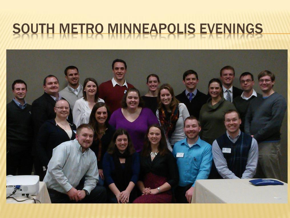 As I mentioned earlier South Metro Minneapolis Evenings Rotary Club is our daughter club. It is a young professional Rotary Club chartered in June 2010.