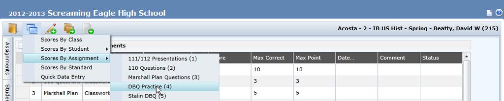 SCORES BY ASSIGNMENT To enter scores by assignment, select a gradebook from the Gradebook icon. Click the mouse on the View icon and select the Scores By Assignment option.