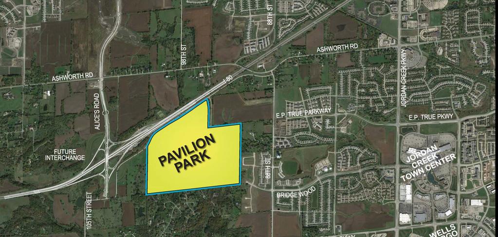 PAVILION WEST DES MOINES, IA» 250+ Acres zoned commercial, mixed use, high and medium density residential and single-family residential» 1.5 miles from Jordan Creek Town Center - the 4th largest 11.