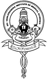 SRI VENKATESWARA INSTITUTE OF MEDICAL SCIENCES (A University established by an act of Andhra Pradesh State Legislature) TIRUPATI -