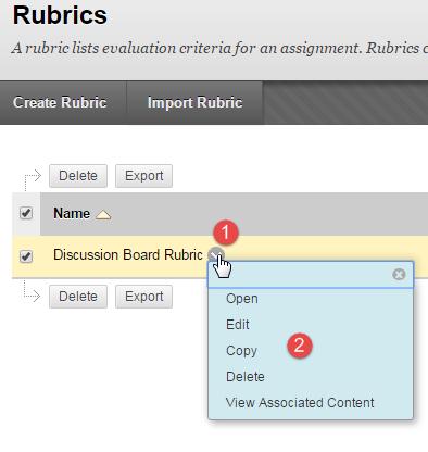 Managing Rubrics 1. From the Rubrics page, you there are a few more options to explore by expanding the contextual menu of the rubric itself.