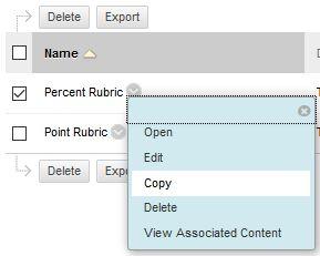 Step 3 A copy of the Rubric will be added to Rubrics list on the Rubrics page. Step 4 Use the Options arrow that follows the new Rubric s title and select Edit from the Options menu.