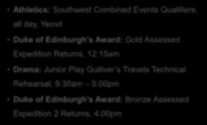 2:00pm 5:00pm, Burrell Theatre Duke of Edinburgh s Award: Bronze Assessed